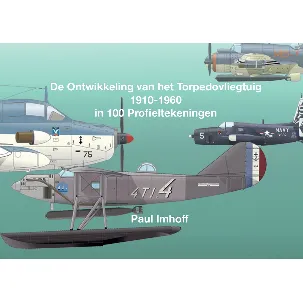 Afbeelding van De Ontwikkeling van het Torpedovliegtuig 1910-1960
