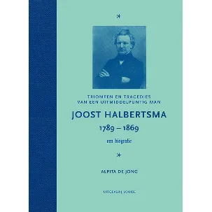 Afbeelding van Joost Halbertsma 1789-1869 een biografie