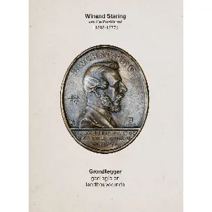 Afbeelding van Winand Staring (1808-1877) – Grondlegger geologie en landbouwkunde