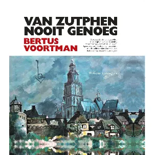 Afbeelding van Van Zutphen nooit genoeg - Bertus Voortman