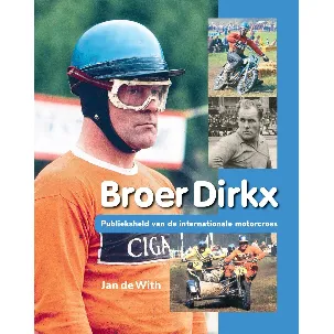 Afbeelding van Broer Dirkx - Publieksheld van de internationale motorcross