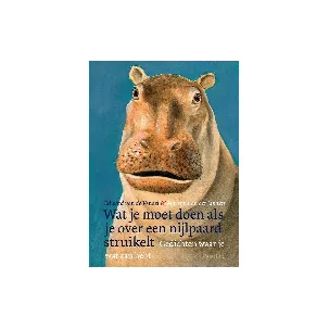 Afbeelding van Wat je moet doen als je over een nijlpaard struikelt