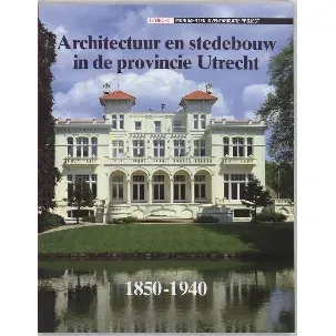 Afbeelding van Architectuur en stedebouw 1850-1940 6 - Architectuur en stedebouw in de provincie Utrecht, 1850-1940