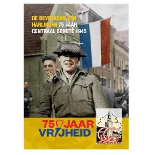Afbeelding van De bevrijding van Harlingen - 75 jaar Centraal Comité 1945