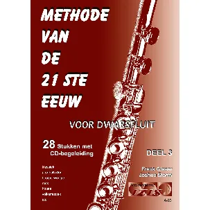 Afbeelding van METHODE VAN DE. 21STE EEUW voor dwarsfluit, deel 3. 28 speelstukken met meespeel-cd die ook gedownload kan worden. - Bladmuziek, fluit, play-along, audio.