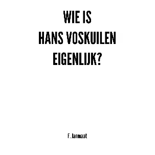 Afbeelding van Wie is Hans Voskuilen eigenlijk?
