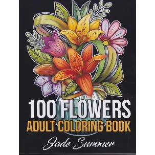 Afbeelding van 100 Flowers Adult Coloring Book - Jade Summer - Kleurboek Voor Volwassenen
