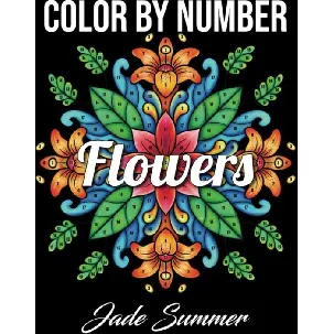 Afbeelding van Color By Number Flowers - Jade Summer - Kleuren Op Nummer Kleurboek Voor Volwassenen