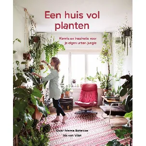 Afbeelding van Een huis vol planten - Kennis en inspiratie voor je eigen urban jungle door Mama Botanica - Kamerplanten boek