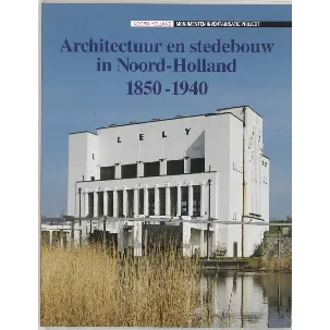Afbeelding van Architectuur en stedebouw in 1850-1940 / 10 Architectuur en stedebouw in Noord-Holland