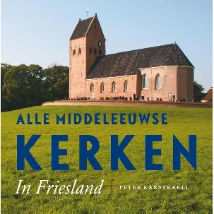 Afbeelding van Alle Middeleeuwse kerken in Friesland