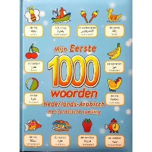 Afbeelding van Mijn Eerste 1000 Woorden Nederlands-Arabisch met fonetische spelling