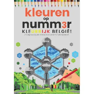 Afbeelding van Kleuren Op Nummer Voor Volwassenen | Kleurrijk België! | Kleurboek Voor Volwassenen | Kleuren Op Numm3r | Color By Number | Kleuren Volwassenen | Vakantieboek Voor Kinderen