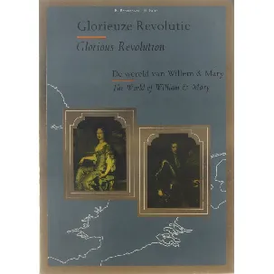 Afbeelding van Glorieuze revolutie - De wereld van Willem & Mary