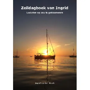 Afbeelding van Zeildagboek van Ingrid. Loslaten op zee is gekkenwerk.
