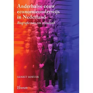Afbeelding van Anderhalve eeuw economieonderwijs in Nederland (1863-2012)