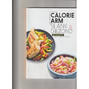Afbeelding van Calorie Arm - slank & gezond - 80 recepten voor elk moment van de dag