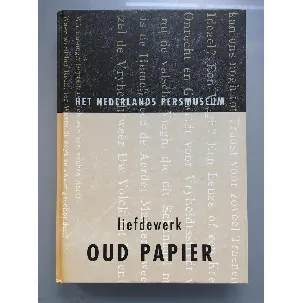 Afbeelding van Het Nederlands persmuseum - Liefdewerk oud papier