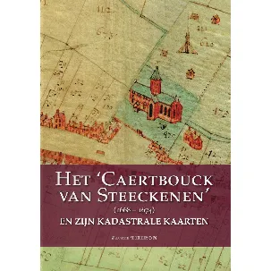 Afbeelding van Het Caertbouck van Steeckenen (1668-1674) en zijn kadastrale kaarten