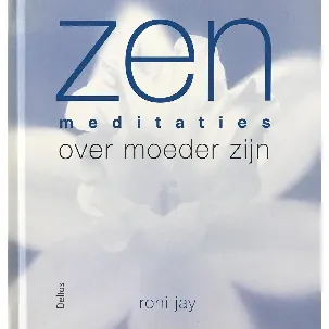 Afbeelding van Zen Meditaties Over Moeder Zijn