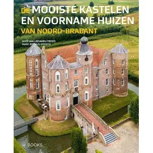 Afbeelding van De mooiste kastelen en voorname huizen van Noord-Brabant