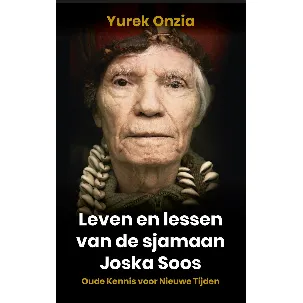 Afbeelding van Leven en lessen van de sjamaan Joska Soos