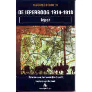 Afbeelding van De Ieperboog 1914-1918 / 2 Schetsen van het westelijke front