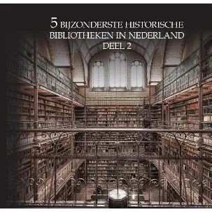 Afbeelding van 5 bijzonderste historische bibliotheken van Nederland