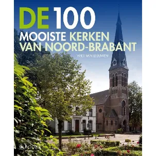 Afbeelding van De 100 mooiste kerken van Noord-Brabant
