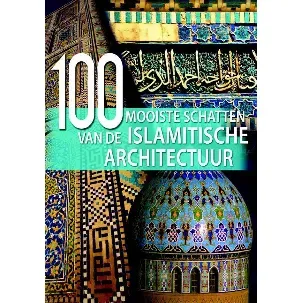 Afbeelding van 100 mooiste schatten van de Islamitische Architectuur