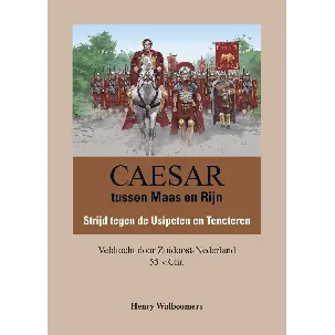 Afbeelding van Caesar tussen Maas en Rijn, Strijd tegen de Usipeten en Tencteren, Veldtocht door Zuidoost-Nederland 55 v.Chr.