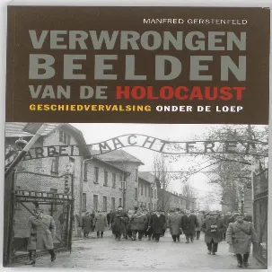 Afbeelding van Verwrongen Beelden Van De Holocaust