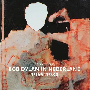 Afbeelding van Bob Dylan in Nederland 1965-1984