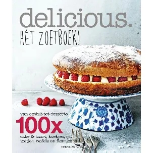 Afbeelding van Delicious. Hét zoetboek! Van ontbijt tot desserts. 132x cake & taart, koekjes, ijs, toetjes, wafels en flensjes