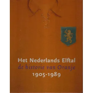 Afbeelding van Het Nederlands elftal - de historie van Oranje 1905-1989