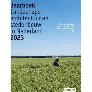 Afbeelding van Jaarboek Landschapsarchitectuur en Stedenbouw in Nederland 20 - Jaarboek Landschapsarchitectuur en Stedenbouw in Nederland 2023