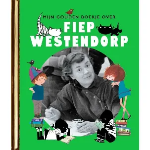 Afbeelding van Mijn Gouden Boekje over Fiep Westendorp