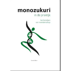 Afbeelding van Monozukuri: doen met aandacht - Monozukuri in de praktijk