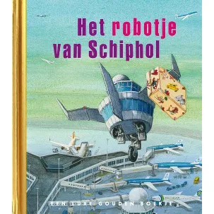 Afbeelding van Gouden Boekjes - Het robotje van Schiphol
