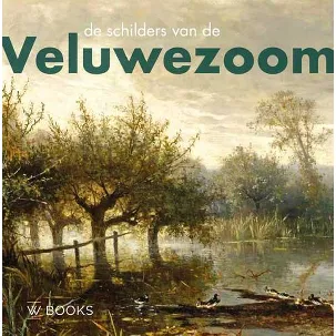 Afbeelding van Kunstenaarskolonies en kunststromingen in Nederland - De schilders van de Veluwezoom