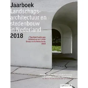 Afbeelding van Jaarboek Landschapsarchitectuur en Stedenbouw in Nederland 12 - Jaarboek Landschapsarchitectuur en Stedenbouw in Nederland 2018