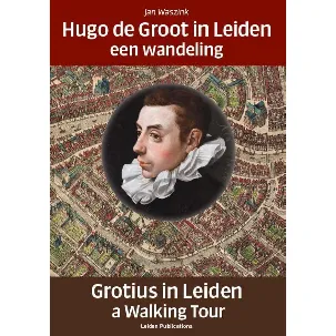 Afbeelding van Hugo de Groot in Leiden/Grotius in Leiden