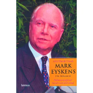 Afbeelding van Mark Eyskens: politicus-professor tussen woord en daad ; een biographie