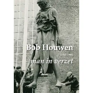 Afbeelding van Bob Houwen (1913-1982), man in verzet