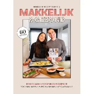 Afbeelding van Makkelijk en Gezond - Mindgains Receptenboek 2 - Afvallen Zonder Dieet - Eet Jezelf Fit en Gezond - 60 Gezonde Recepten
