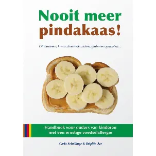 Afbeelding van Nooit meer pindakaas! Handboek voor ouders van kinderen met een ernstige voedselallergie