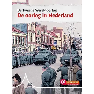 Afbeelding van De Tweede Wereldoorlog - De oorlog in Nederland
