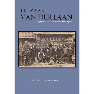 Afbeelding van De zaak Van der Laan - Biografie van een Kollumer aannemersgezin