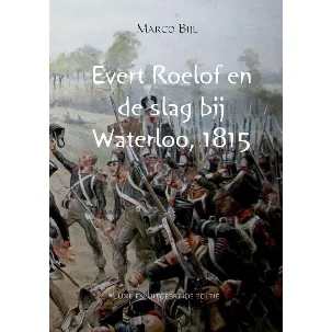 Afbeelding van Evert Roelof en de slag bij Waterloo, 1815