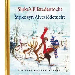 Afbeelding van Gouden Boekjes - Sipke's Elfstedentocht - Sipke syn Alvestêdetocht